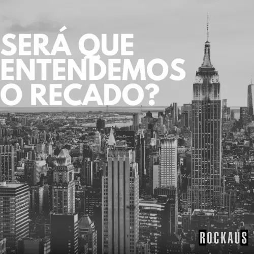 Rockaus : Será Que Entendemos o Recado?